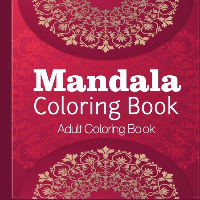 Mandala Coloring Book | Adult Coloring Book: Coloring Book For Relaxation | Mandala Coloring Hardcover