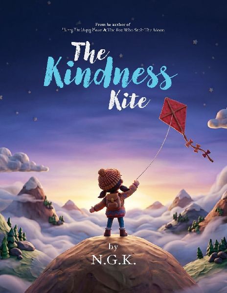 The Kindness Kite: From The Author of Harry The Happy Mouse and The Fox Who Stole The Moon