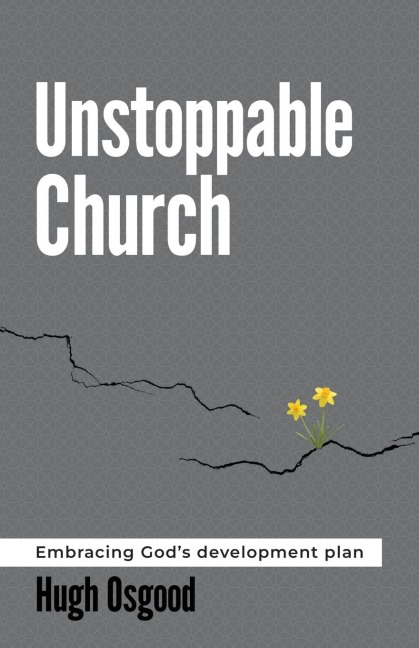 Unstoppable Church: Embracing Gods Development Plan