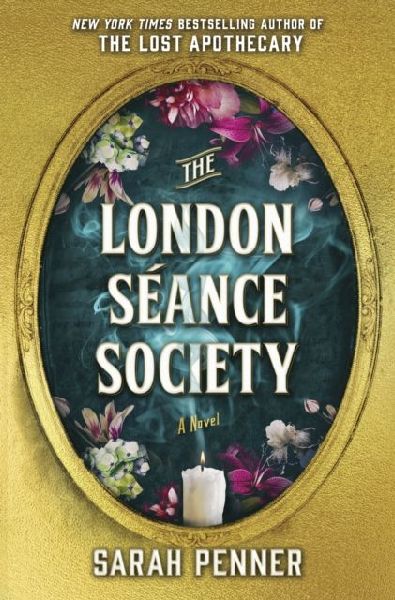 The London Seance Society: The New York Times Bestseller