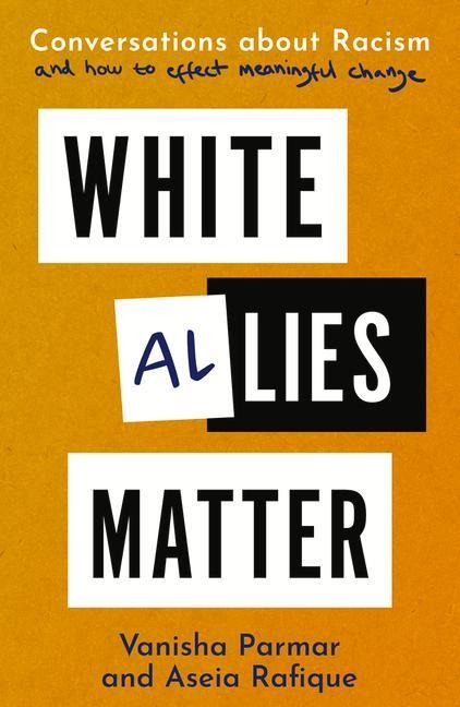 White Allies Matter: Conversations about Racism and How to Effect Meaningful Change
