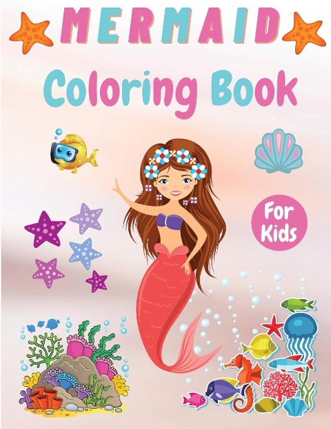 Mermaid Coloring Book For Kids: Adorable Coloring Mermaids For Girls Ages 4 - 8 , 8-12,Gorgeous Coloring | Activity Book for Kids