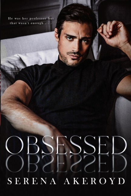 Obsessed (A Bully Romance): Professor/Student, Taboo Romance
