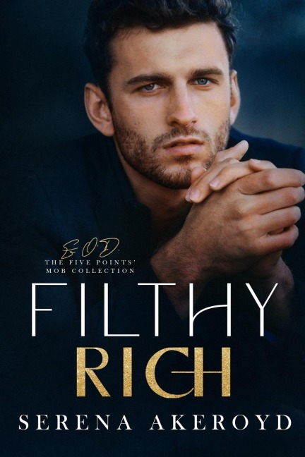 Filthy Rich (Five Points Mob Collection: Mafia Romance