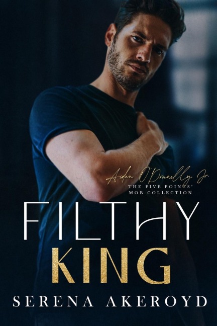 Filthy King (Five Points Mob Collection: Mafia Romance