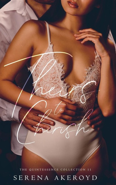 Theirs To Cherish (Quintessence: Why Choose Romance