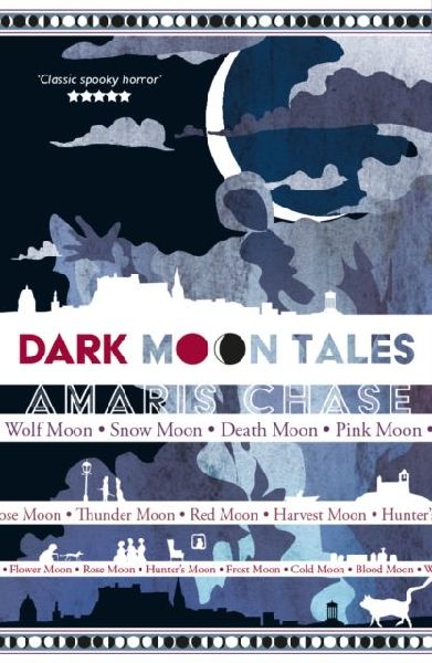 Dark Moon Tales: gothic short stories full of moonlight, mist and mystery in Edinburgh