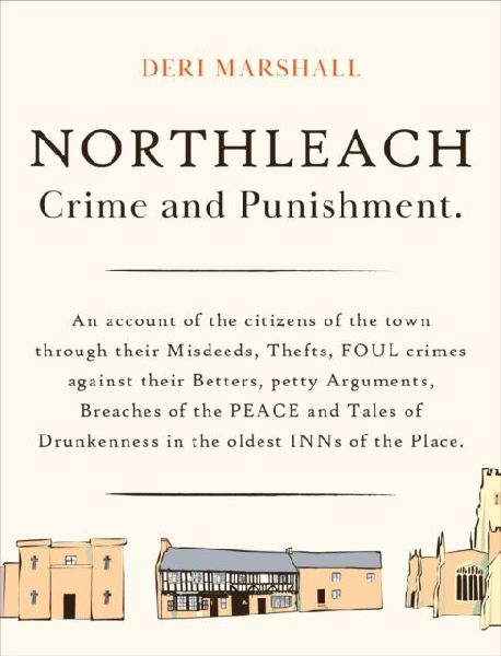 Northleach Crime and Punishment: a pocketbook of misdeeds from a Victorian town