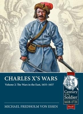 Charles Xs Wars: Volume 2 - The Wars in the East, 1655-1657