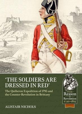 The Soldiers are Dressed in Red: The Quiberon Expedition of 1795 and the Counter-Revolution in Brittany