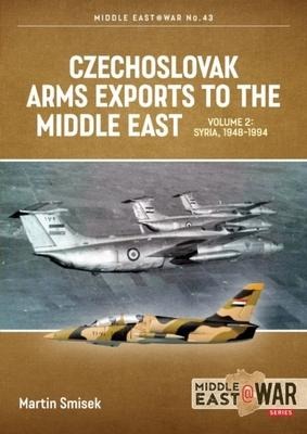 Czechoslovak Arms Exports to the Middle East Volume 2: Egypt, 1948-1990