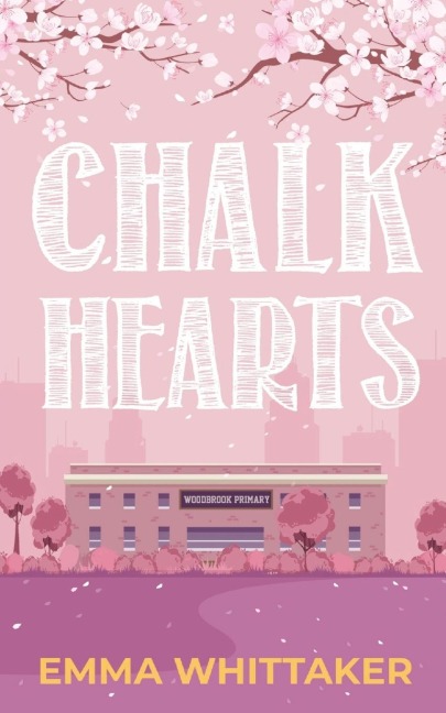 Chalk Hearts: A timeless romance with dramatic twists and emotional turns