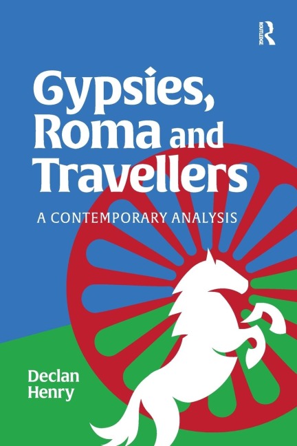 Gypsies, Roma and Travellers: A Contemporary Analysis