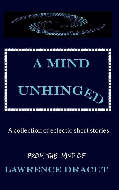 A Mind Unhinged