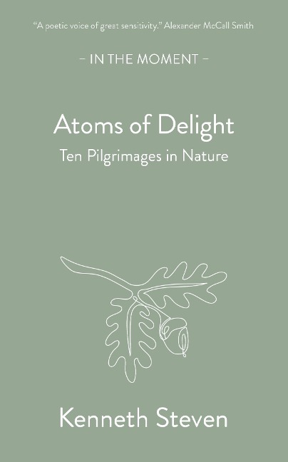 Atoms of Delight: Ten pilgrimages in nature