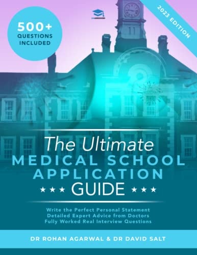 The Ultimate Medical School Application Guide Detailed Expert Advice from Doctors, Hundreds of UCAT & BMAT Questions, Write the Perfect Personal Statement, Master Work Experience, Fully Worked Real Interview Questions