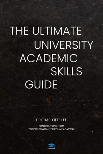 The Ultimate University Academic Skills Guide Everything You Need to Make the Jump to Uni and Thrive - from the UniAdmissions Team