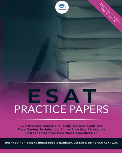 ESAT Practice Papers 2 Full Original Mock Papers, 270 Questions in the Style of the ESAT, Detailed Worked Solutions for Every Question, Engineering and Science Admissions Test, UniAdmissions