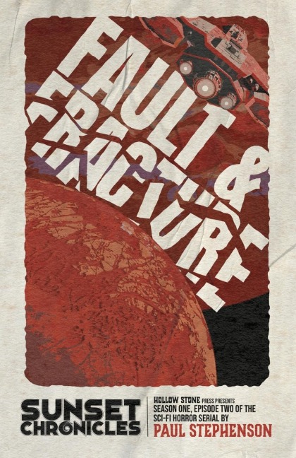 Fault & Fracture: Season One, Episode Two of The Sunset Chronicles