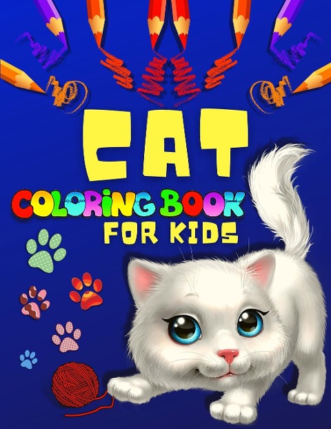 Big Cat Coloring Book for Toddlers And Kids: Fun And Cute Cats Coloring Pages For Girls And Boys | Big Cats Coloring Book For Toddlers, Preschoolers And Kids Ages 2-4, 3-5, 4-6 | (Kids Coloring Books: Color And Paint)