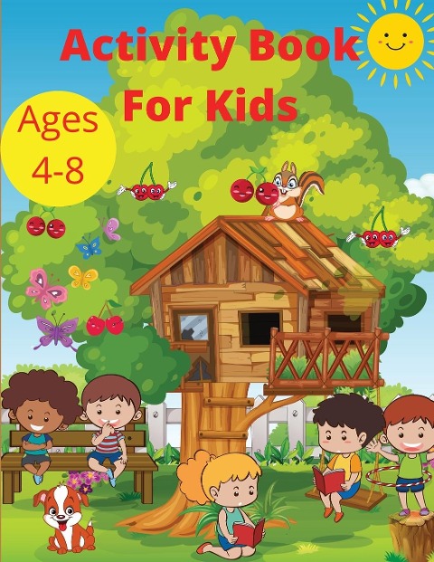 Activity Book for Kids Ages 4-8: Word Search Mazes, Missing Letters, Dot to dot and more activities for Boys and Girls| Preschool Learning activity pages workbook for Toddlers.