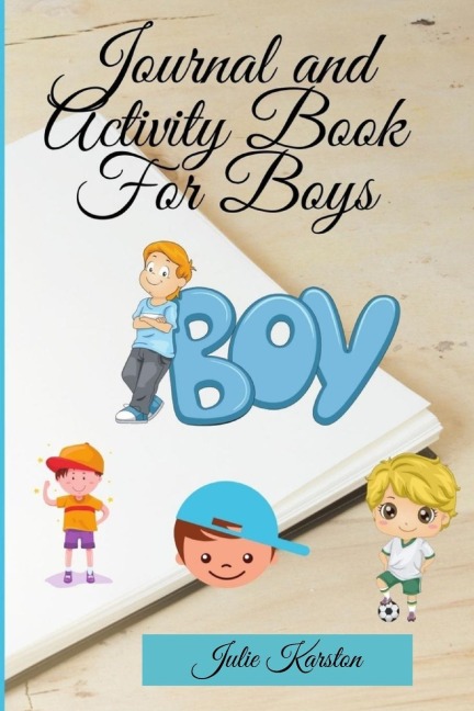 Journal and Activity Book for Boys: Activity Book for your Boy| Interactive Journal and Daily Activities for Kids |Journal for Mother and Son