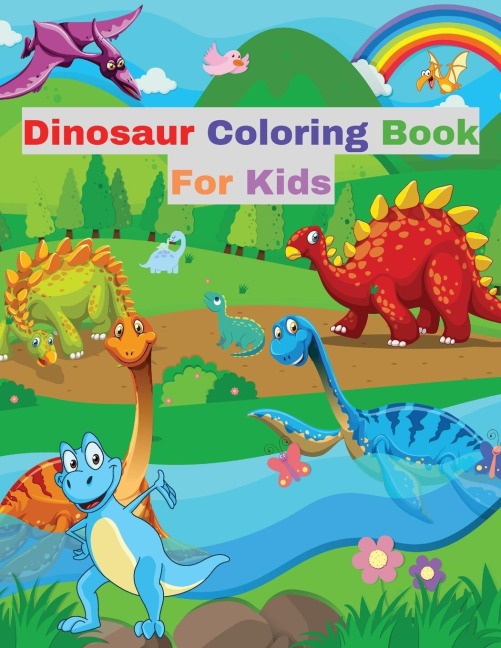 Dinosaur Coloring Book for Kids: With Various Facts about Dinosaurs ¿ Great Gift for Girls and Boys