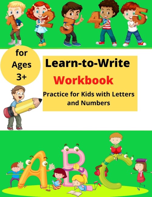 Learn-to-Write Activity Book: For Kids with Lines, Letters and Numbers ¿ Easy Practice for Kids ages 3+