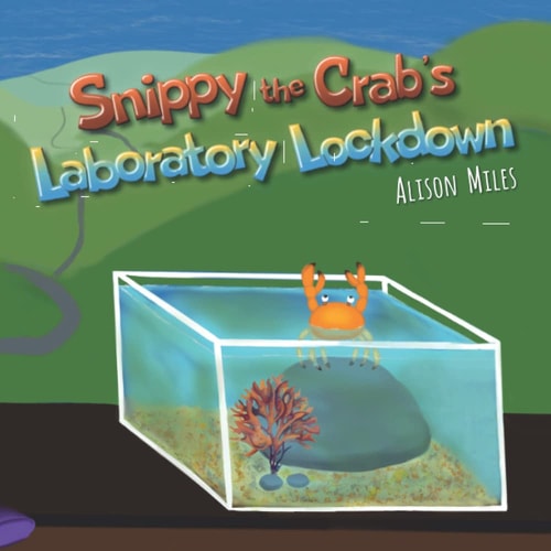 Snippy the Crab's Laboratory Lockdown Longer-length Rhyming Picture Book for the Advancing Reader