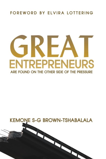 Great Entrepreneurs: Are Found on the Other Side of the Pressure