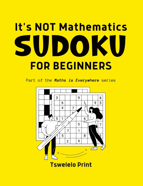 Its NOT Mathematics: Sodoku for Beginners