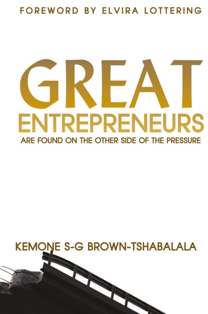 Great Entrepreneurs: Are Found on the Other Side of the Pressure