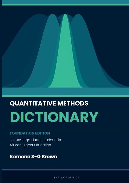 Quantitative Methods Dictionary: For Undergraduate Students in African Higher Education