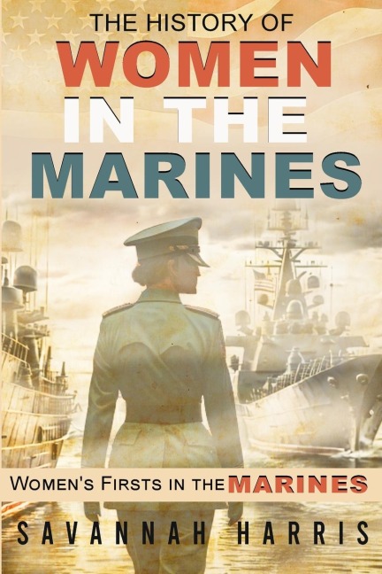 The History of Women in The Marines: Womens Firsts In The Marines