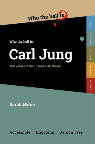 Who the Hell is Carl Jung? And what are His Theories All About?