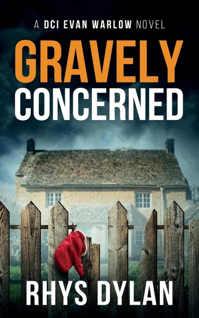 GRAVELY CONCERNED: A DCI Evan Warlow Crime Thriller