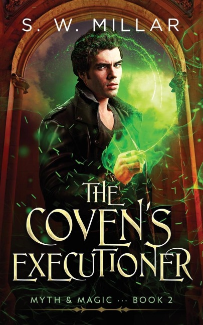 The Covens Executioner: An Urban Fantasy Thriller