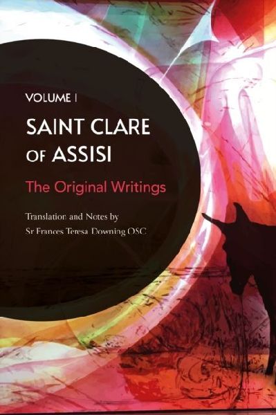 St Clare of Assisi volume 1: The Original Writings