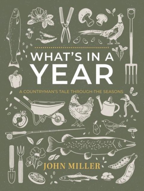 WHATS IN A YEAR: A COUNTRYMANS TALE THROUGH THE SEASONS