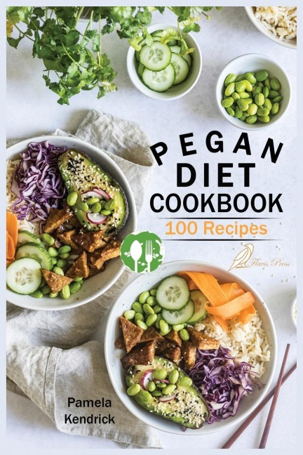 Pegan Diet Cookbook: 100 Delicious, Fast & Easy Recipes for Lifelong Health| Vegan, Paleo, Gluten-Free & Diary-Free Healthy Meals.
