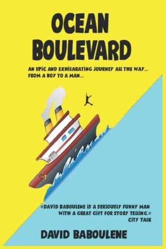Ocean Boulevard Adventures On The High Seas: An Epic and Exhilarating Journey All the Way... from a Boy to a Man
