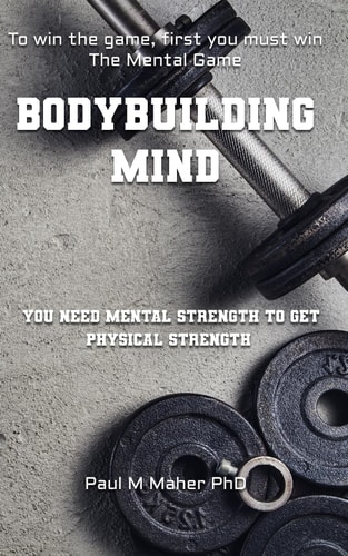 Bodybuilding Mind: Think and Grow Muscle with Mental Training. Mindbuilding for Bodybuilding using Sports Psychology Techniques. (The Mental Game: ... The Ultimate Guide to Sports Psychology.)