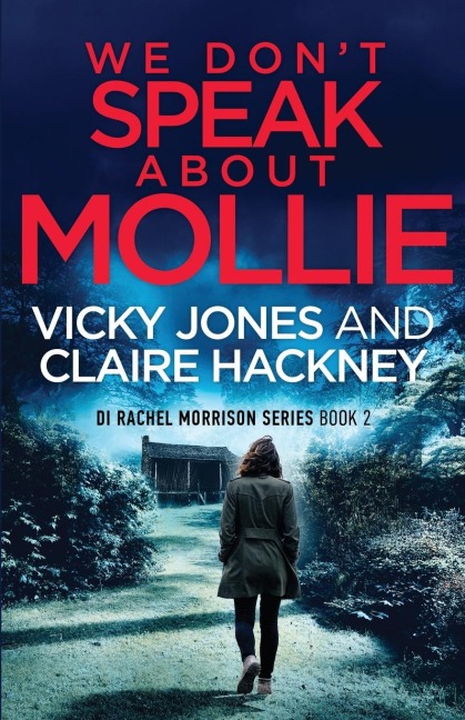We Dont Speak About Mollie: A Dark Chilling Psychological Police Thriller That Will Leave You Breathless From a Shocking Twist.