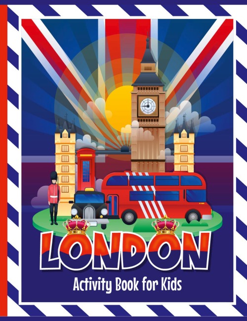 London Activity Book for Kids: Fun activities including colouring in, puzzles, drawing, wordsearches, mazes & London themed facts for children to learn. Includes kids story writing to ignite their imagination. Perfect for travel journeys.