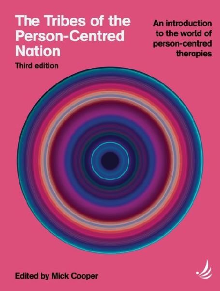 The Tribes of the Person-Centred Nation, Third Edition: An introduction to the world of person-centred therapies