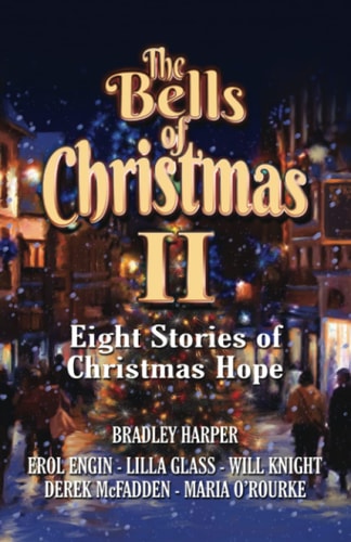 The Bells of Christmas II Eight Stories of Christmas Hope
