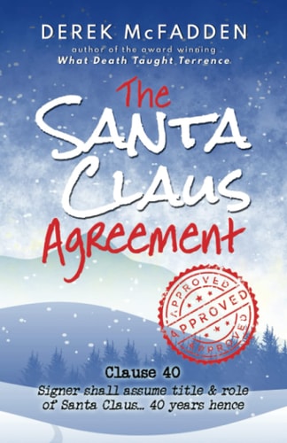 The Santa Claus Agreement A Holiday Fable of Magic, Whimsy, and Heart