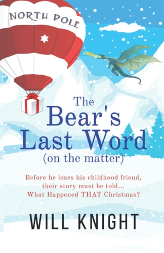 The Bear's Last Word (on the Matter) A "Peter Pan Meets Benjamin Button" Holiday Adventure