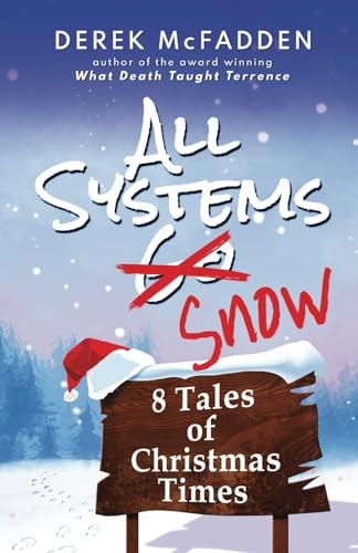 All Systems Snow: 8 Tales of Christmas Times (Tinsel & Twists)