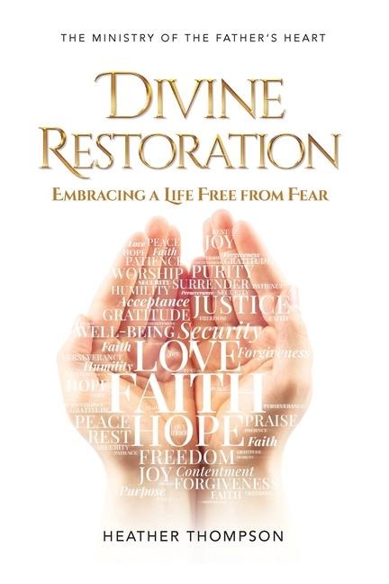 Divine Restoration: Embracing a Life Free from Fear